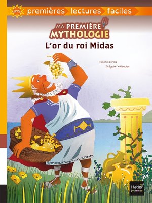 cover image of Ma première mythologie--L'or du roi Midas adapté dès 6 ans